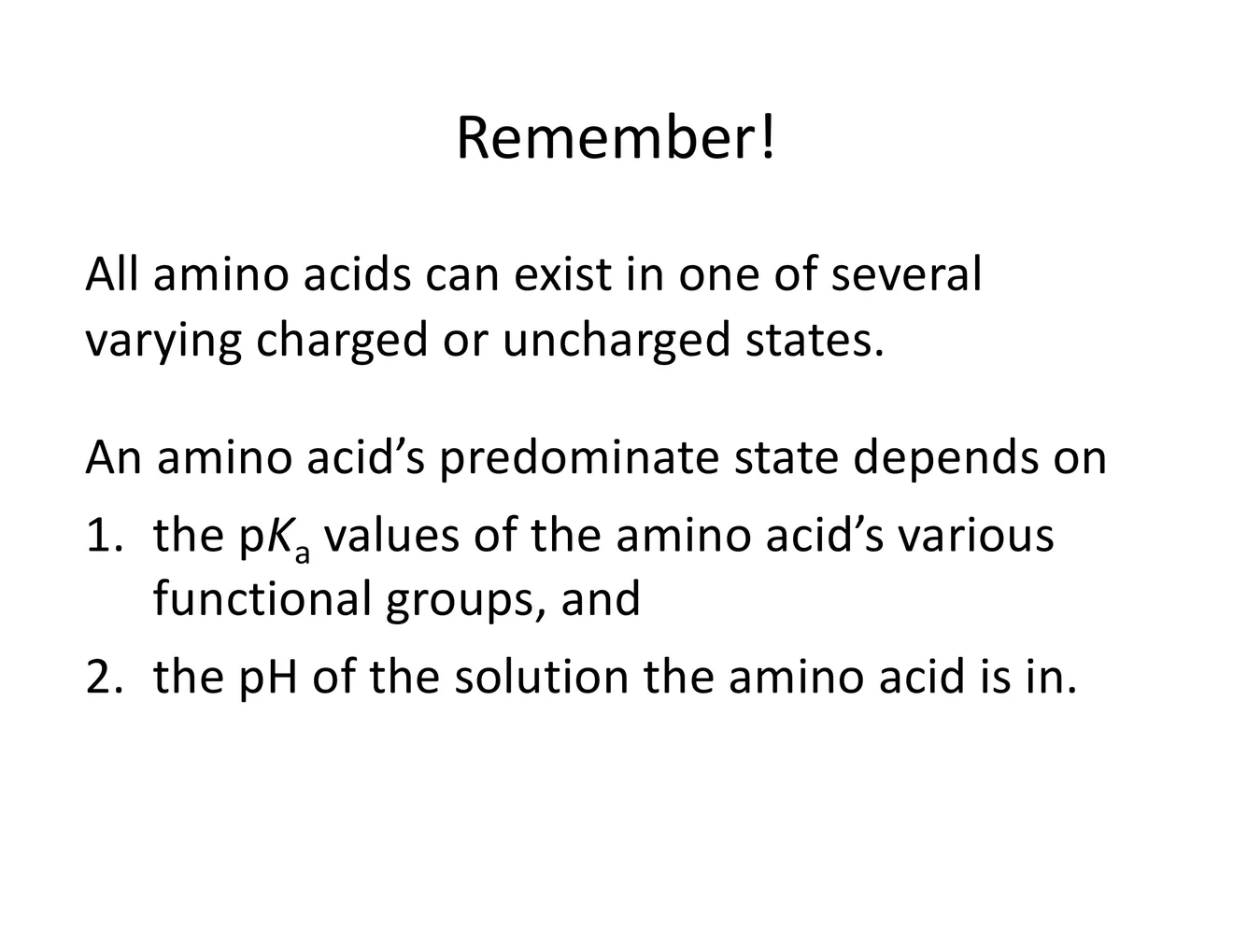 A text slide stating that an amino acid's charge state depends on exactly two things: its pKa values and the surrounding pH.